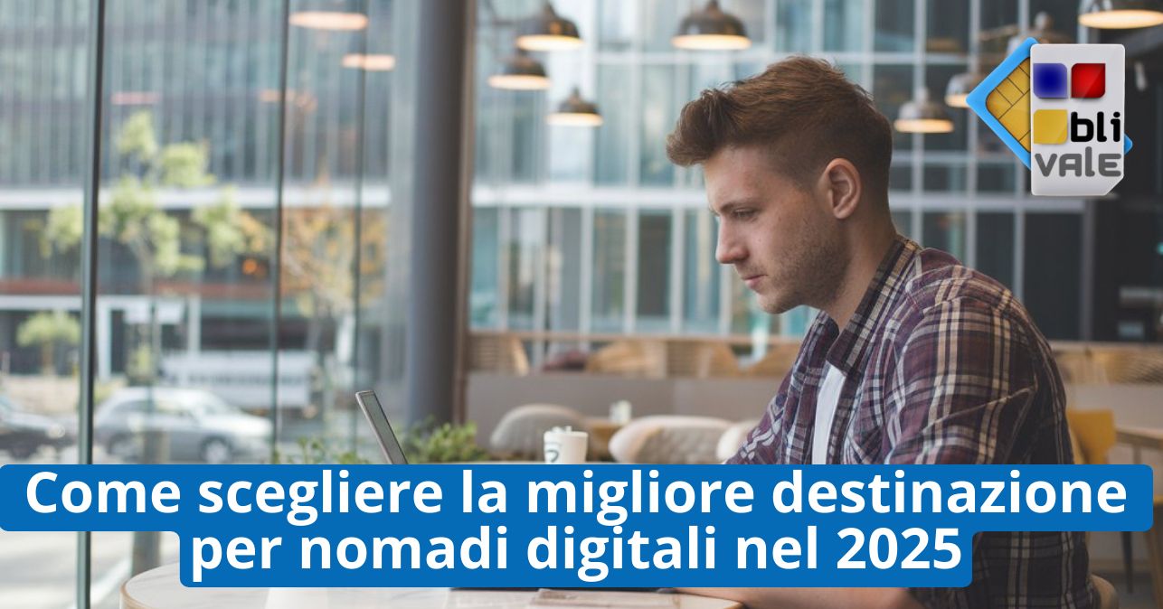 blivale_image_it_Come scegliere la migliore destinazione per nomadi digitali nel 2025_643x337 BLIVALE Blog: Guides and tips for worry-free travel